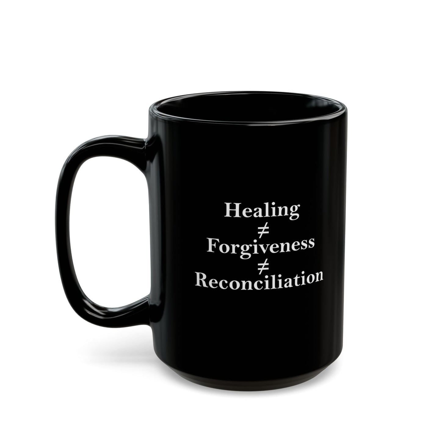 Healing, Forgiveness, Reconciliation Mug 15oz.