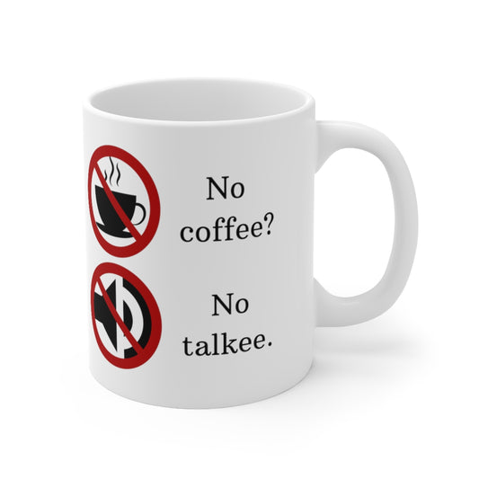 No coffee, No talkee Mug